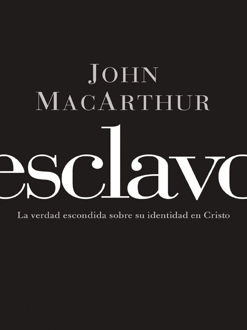 Title details for Esclavo by John F. MacArthur - Available